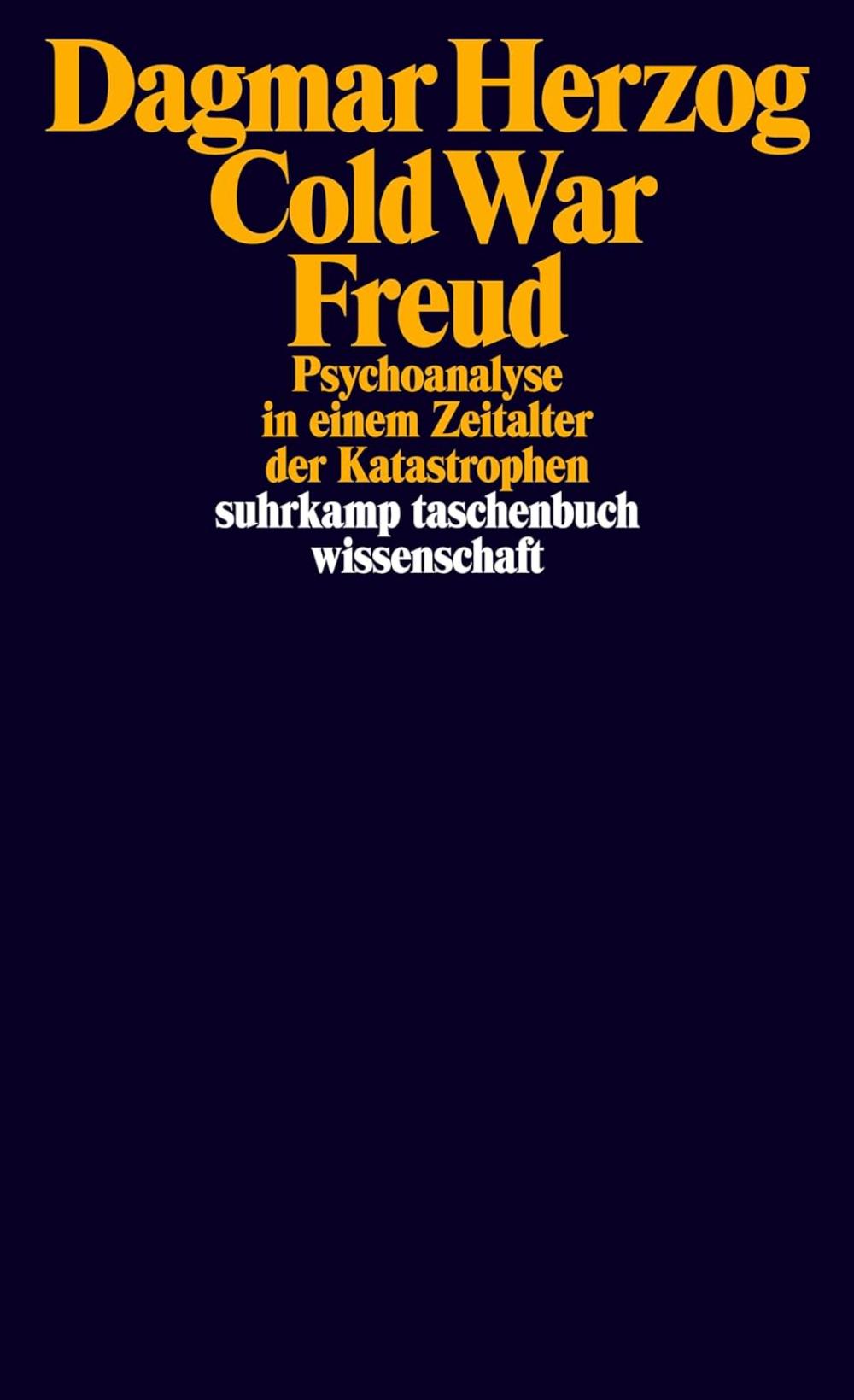 Cold War Freud - Psychoanalysis in an Age of Disasters