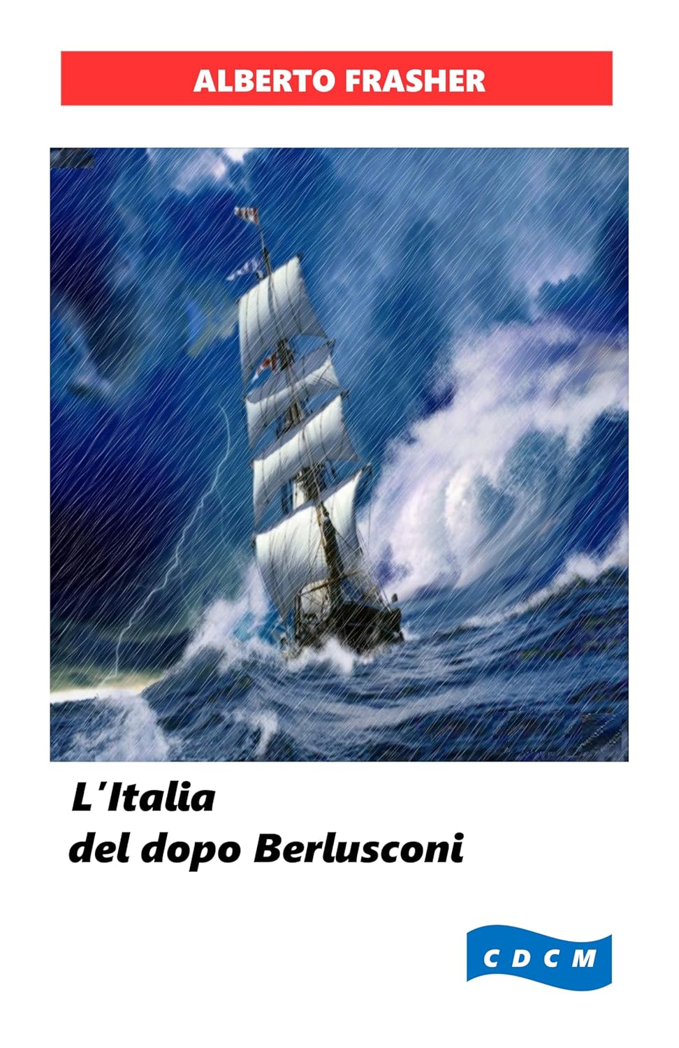 ITALY AFTER BERLUSCONI