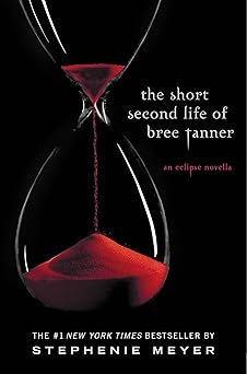 The Short Second Life of Bree Tanner: An Eclipse Novella (Twilight Saga)